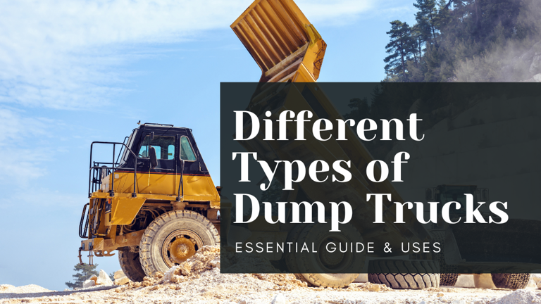 Different Types of Dump Trucks: Essential Guide & Uses