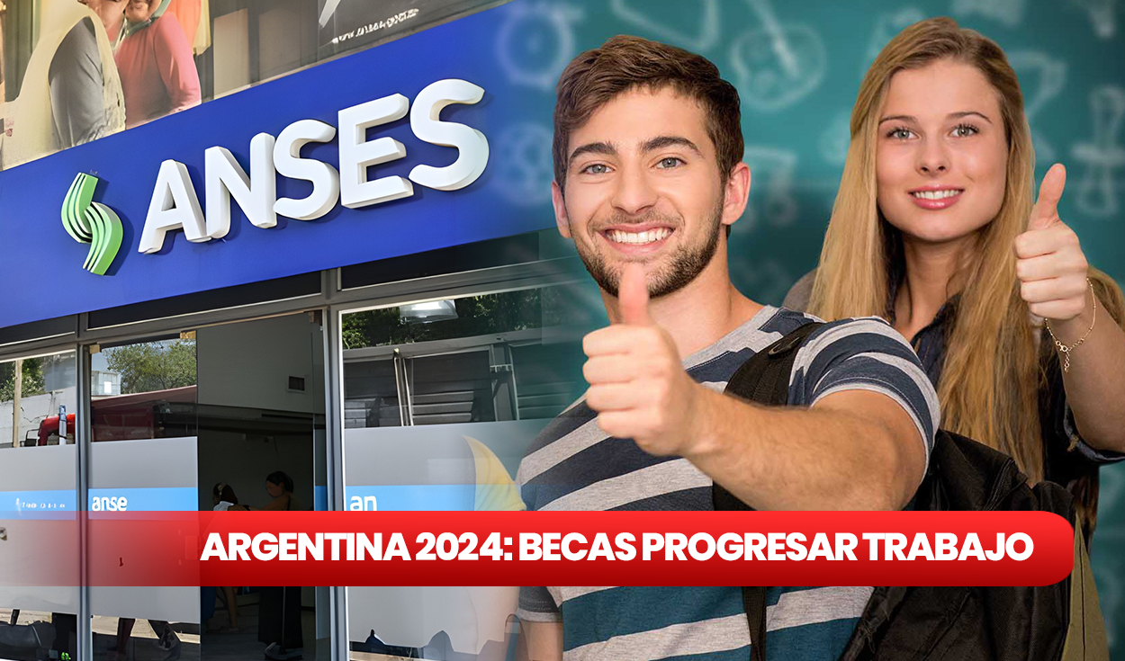 becas progresar trabajo, argentina 2024: guía rápida para registrarte y recibir la beca de anses