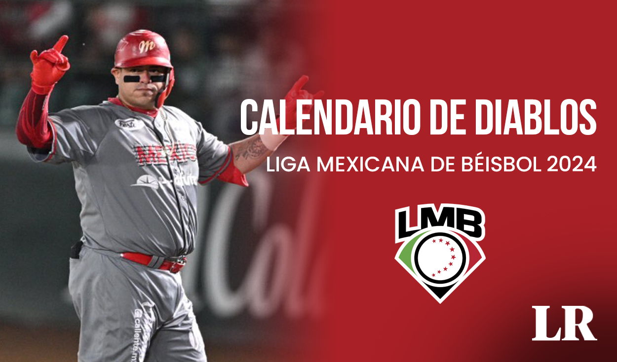 Calendario Diablos Rojos del México LMB 2024 cuándo juegan, fechas