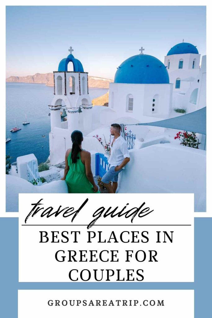 11 Best Places In Greece For Couples 2024