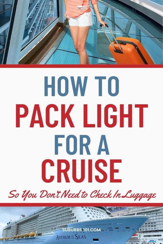 How To Pack Light For A Cruise So You Don't Have To Check In Luggage 