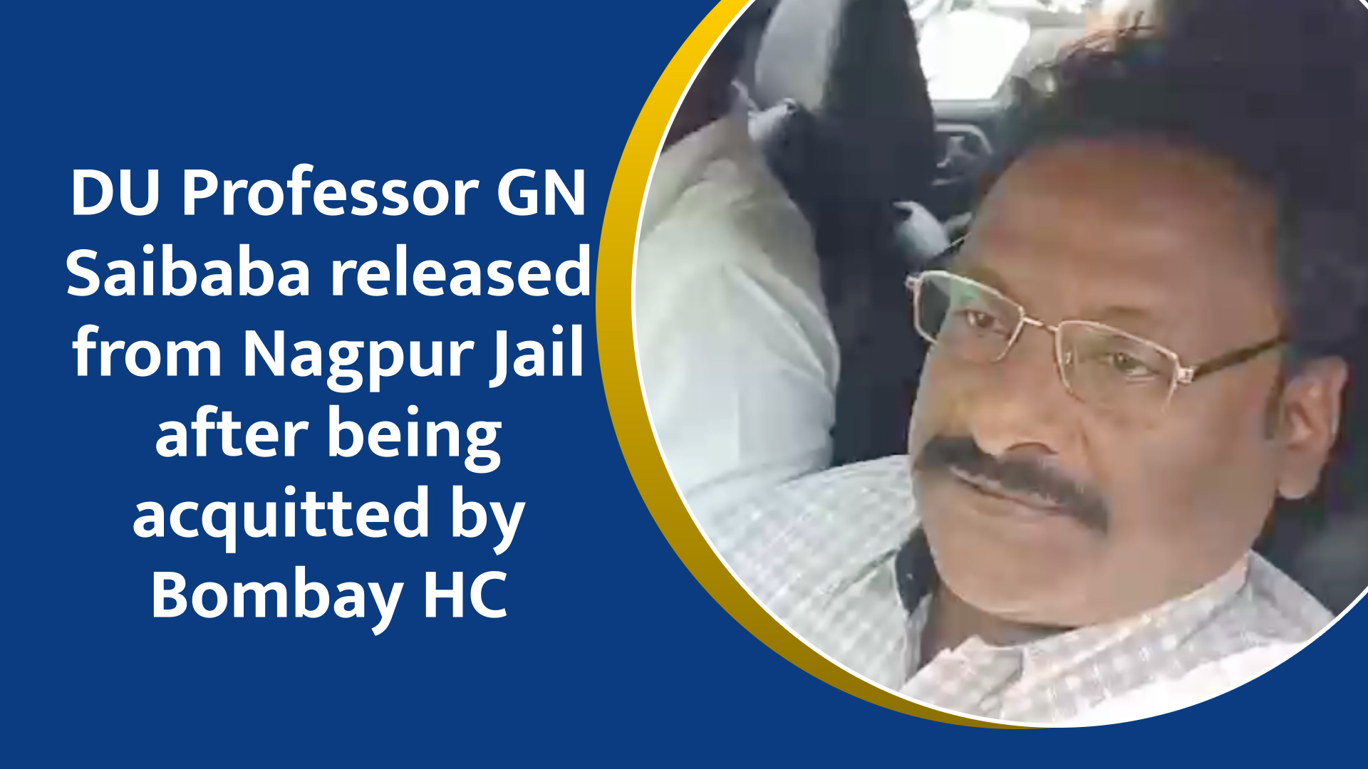 DU Professor GN Saibaba Released From Nagpur Jail After Being Acquitted ...