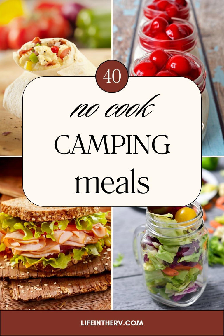 Easy No Cook Camping Rv Meals For Your Next Trip