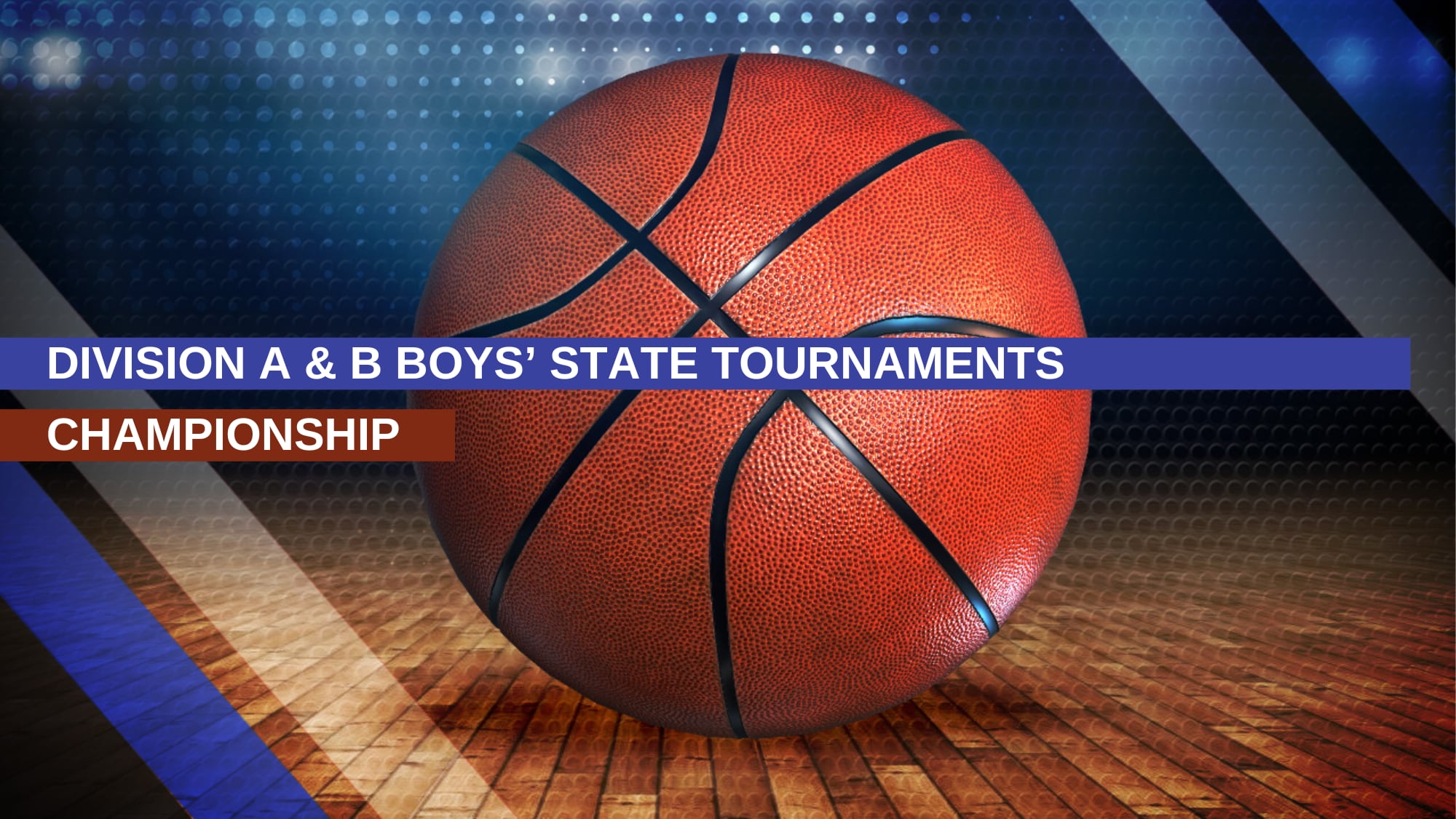 FINAL SCORES: Division A & B Boys State Tournament Championships