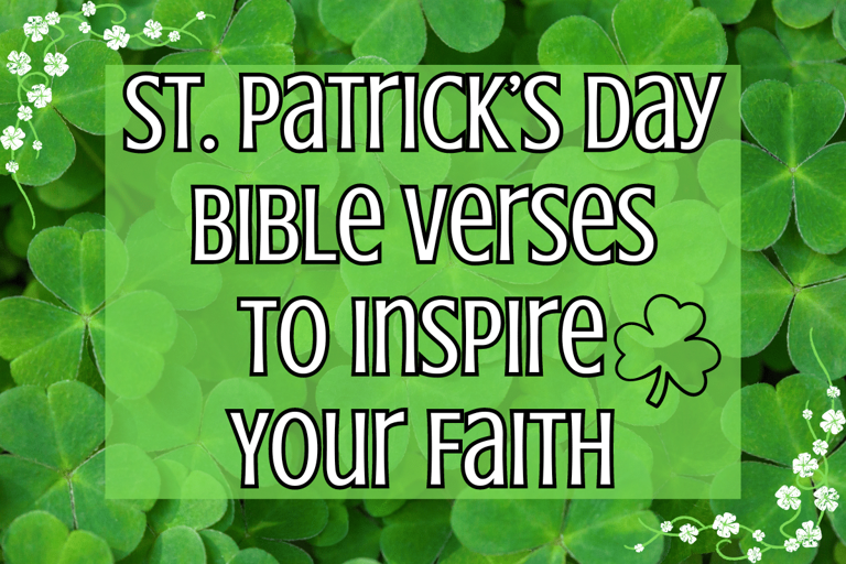 St. Patrick's Day Bible Verses To Inspire Your Faith