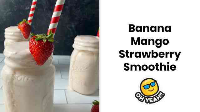 Banana Mango Strawberry Smoothie