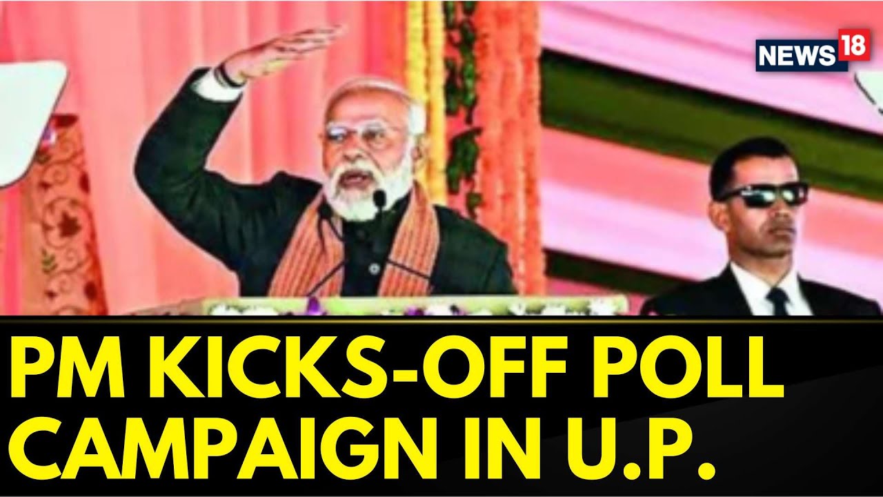 Prime Minister Narendra Modi To Kickstart His Lok Sabha Election Campaign In Uttar Pradesh | News18