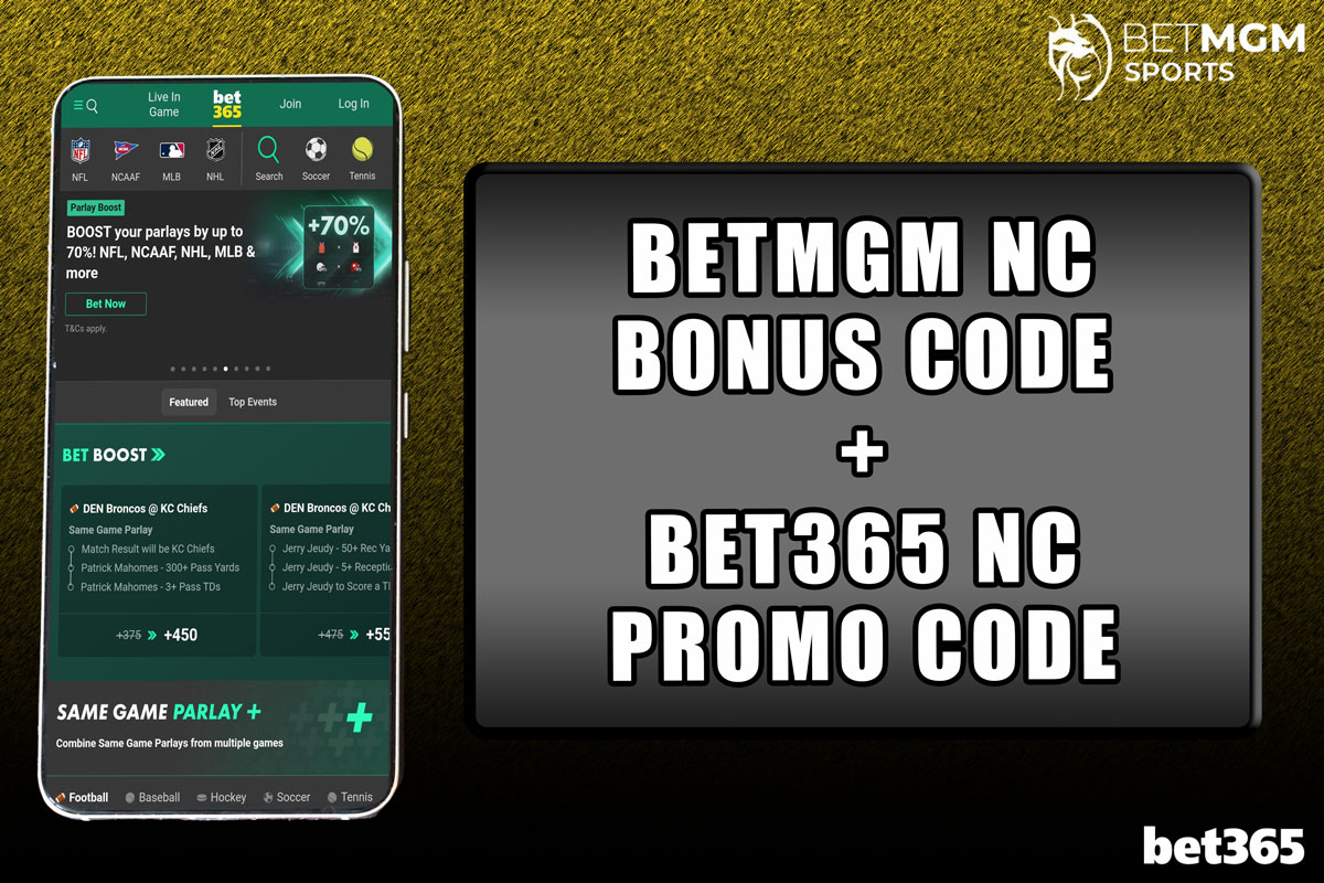 BetMGM NC Bonus Code + Bet365 NC Promo Code NEWSNC: Fetch Over $1.1K Bonus