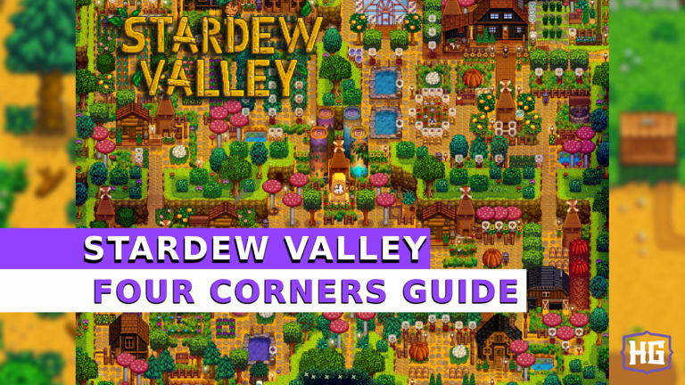 Stardew Valley: Four Corners Farm Guide