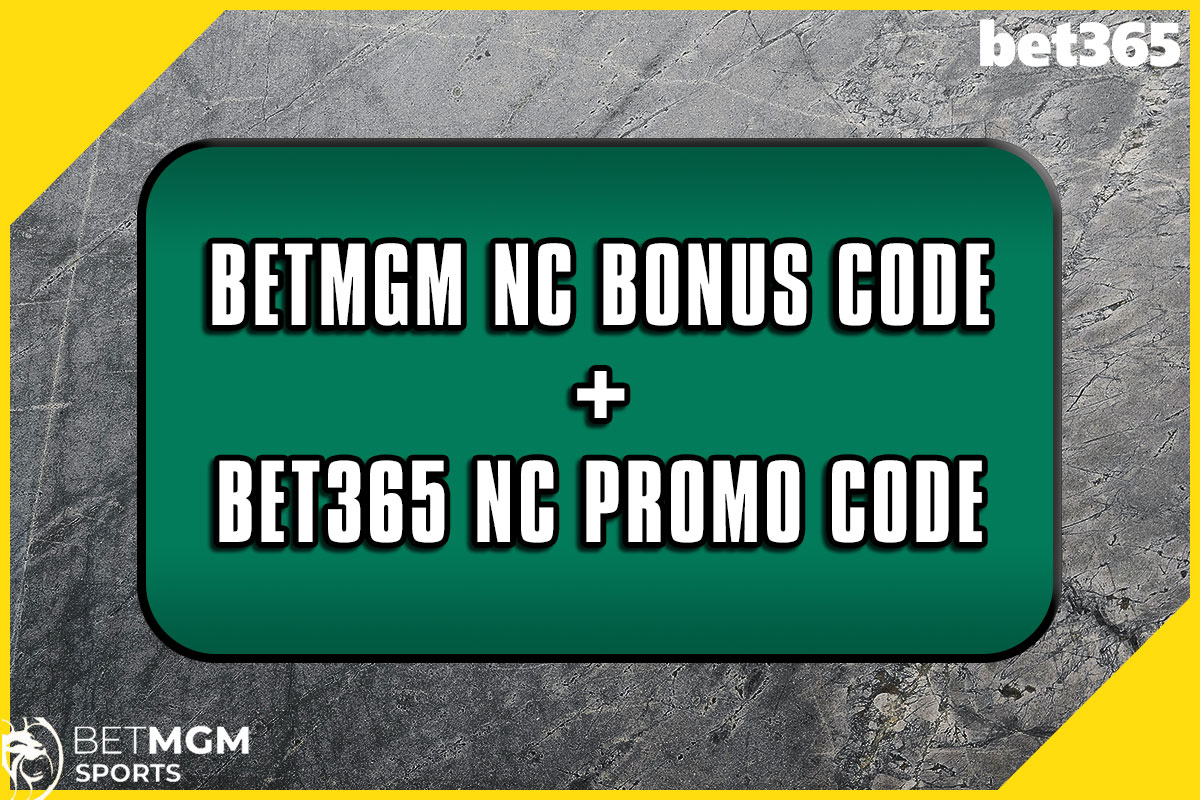 BetMGM NC Bonus Code NEWSNC + Bet365 NC Promo: Get Two March Madness Offers