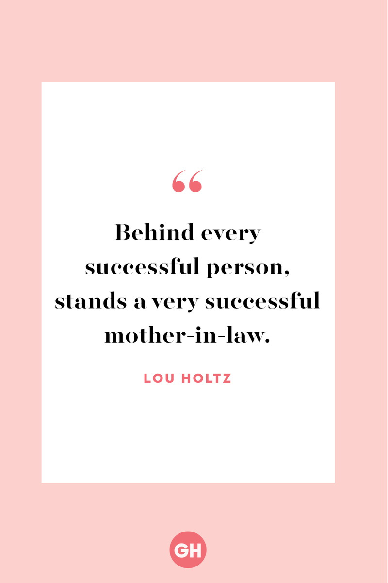 <p>Behind every successful person, stands a very successful mother-in-law.</p>