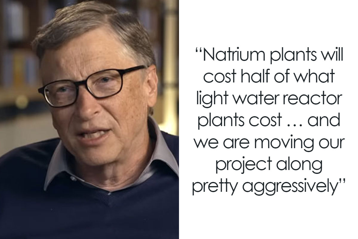 Bill Gates’ TerraPower Set To Break Ground On Next-Gen Nuclear Plant In ...