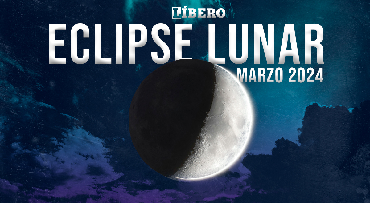 Eclipse lunar de marzo 2024 ¿a qué hora inicia, cuándo, cómo y dónde