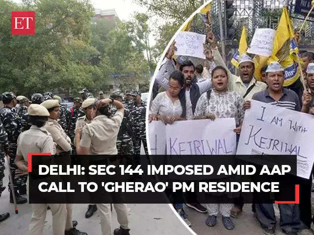 Kejriwal's Arrest: Section 144 Imposed Amid AAP Call To 'gherao' PM ...