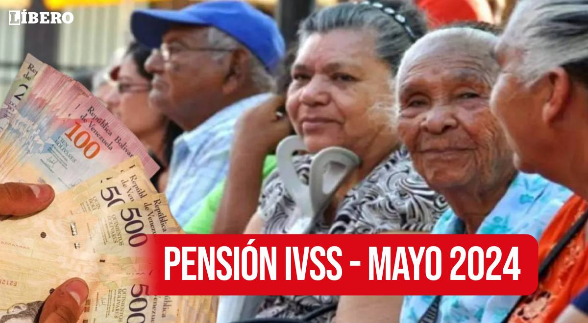 Pago Pensión IVSS De Mayo 2024: Cuándo Se Entrega, Nuevo Monto Y ...