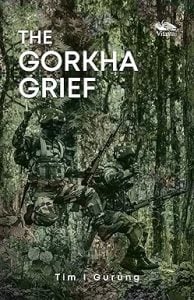 book review | tim gurung’s ‘the gorkha grief’ presents a sympathetic outlook towards the warrior community