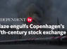 Moment 180ft spire collapses as blaze engulfs Copenhagen’s 400-year-old stock exchange<br><br>