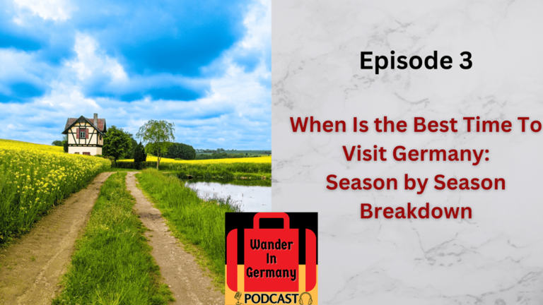 Wander In Germany Podcast Episode 3: When Is the Best Time To Visit Germany