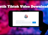 Ssstik: Download TikTok Videos in HD and MP3 Without Watermark<br><br>