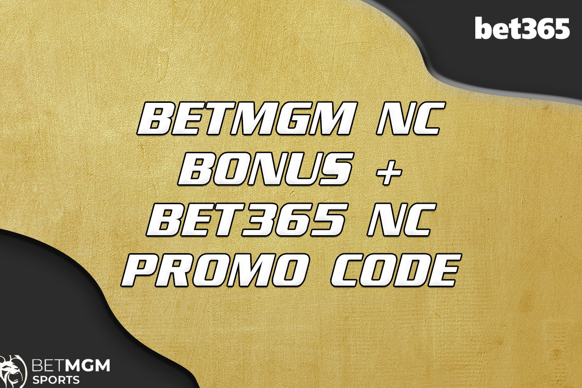 BetMGM NC Bonus + Bet365 NC Promo Code: Lock Up $1K+ In NBA Play-In Bonuses