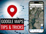 10 Must-Know Google Maps Tips & Tricks That Will Transform Your Trips With Hidden Features & Expert Hacks<br><br>