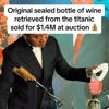 Fact Check: Video Purportedly Shows Wine Retrieved from Titanic Sold for $1.4 Million at Auction. Here