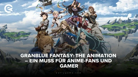 entdecke die faszinierende vorgeschichte von granblue fantasy: relink – ein muss für anime-fans und gamer!