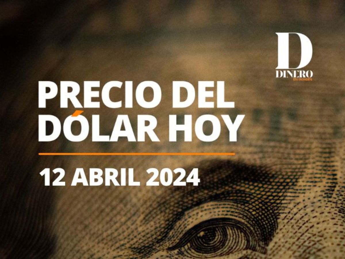 precio del dólar hoy viernes 12 de abril del 2024; peso fuerte