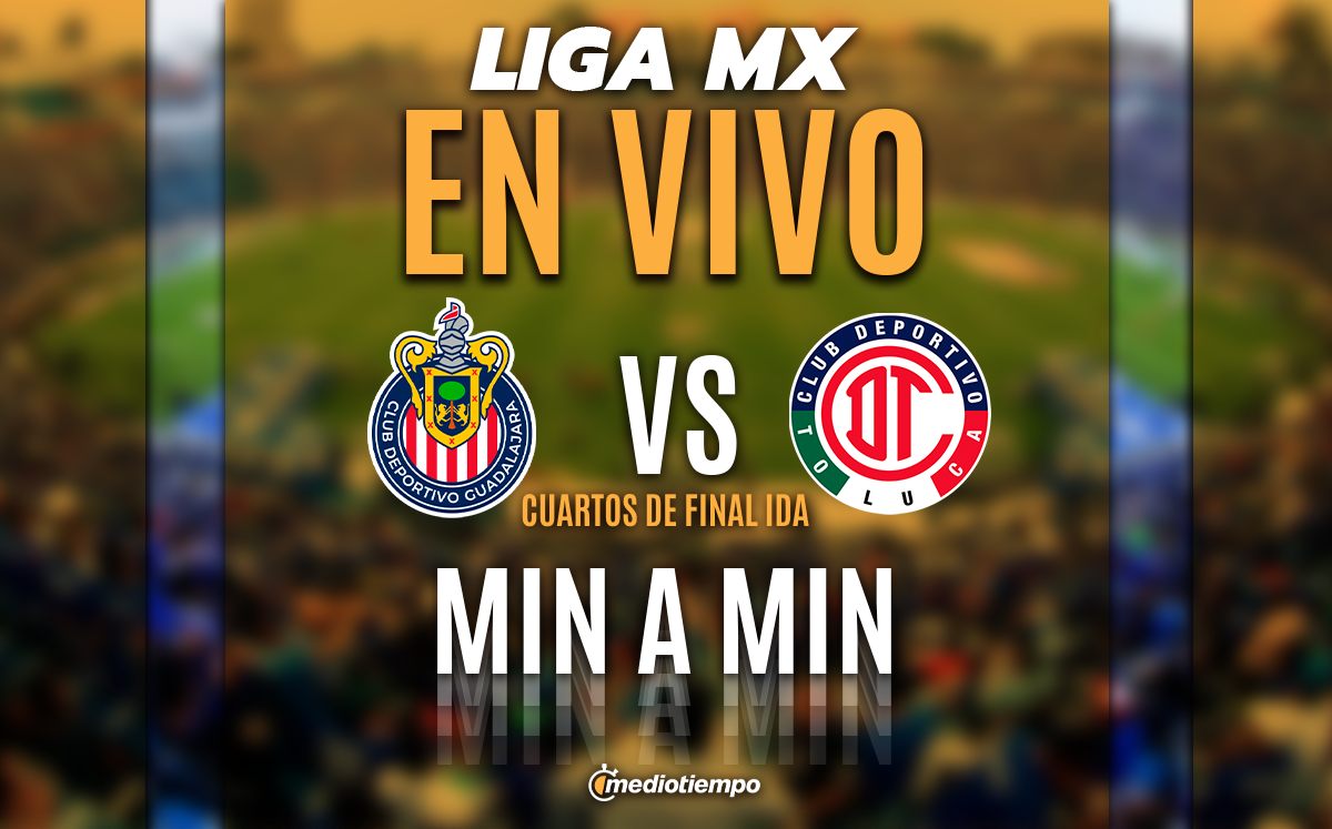 Chivas vs Toluca EN VIVO. Cuartos de Final HOY ONLINE Liga MX 2024