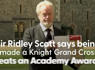 Ridley Scott says being made Knight Grand Cross ‘beats Academy Award’<br><br>