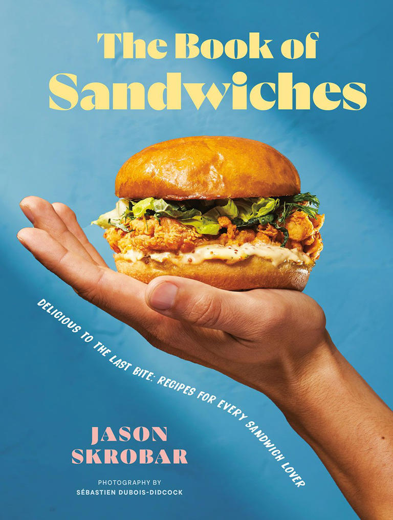 Cook This: 3 Recipes From The Book Of Sandwiches, Including An Extra 