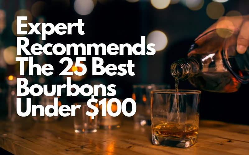 Expert The 25 Best Bourbons Under 100