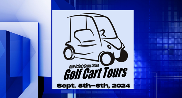 Sign up now for River Action Senior Golf Cart Tours