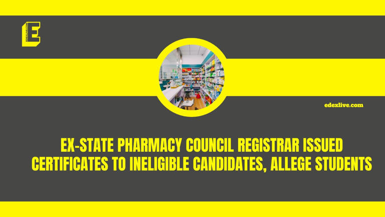 Ex-Telangana pharmacy council registrar issued certificates to ...