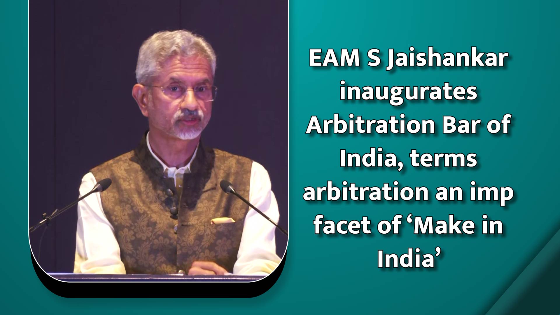 EAM S Jaishankar Inaugurates Arbitration Bar Of India, Terms ...