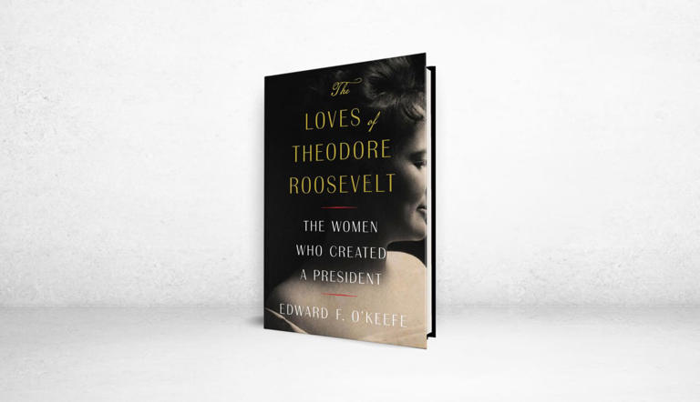 ‘The Loves of Theodore Roosevelt’ Review: For Teddy, Family Mattered