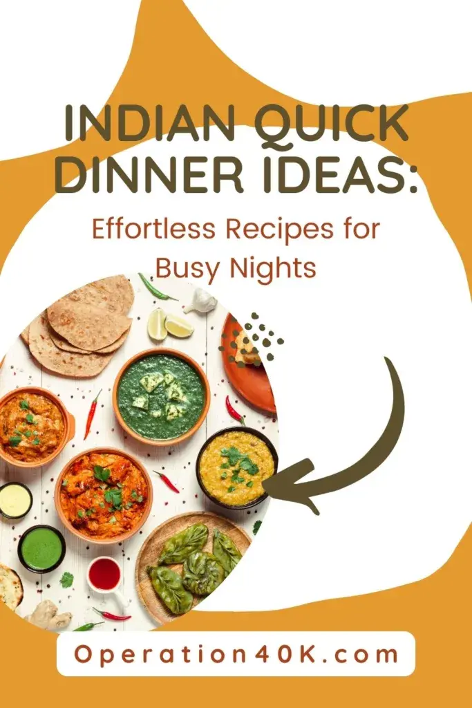Indian Quick Dinner Ideas: Effortless Recipes for Busy Nights