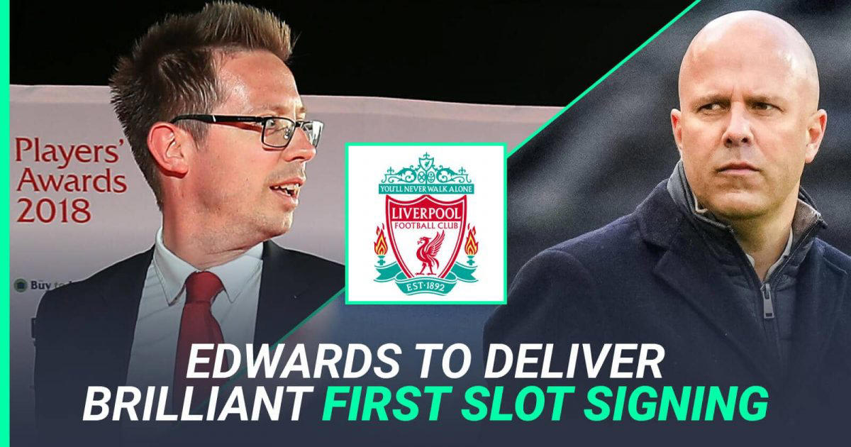 edwards strikes gold as liverpool near brilliant first slot signing with three factors key