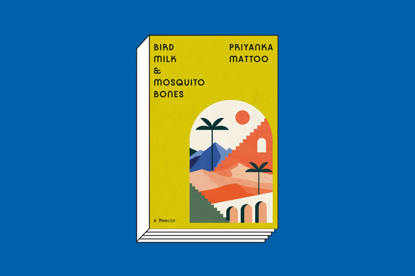 Bird Milk & Mosquito Bones by Priyanka Mattoo (Knopf Publishing Group, 2024)