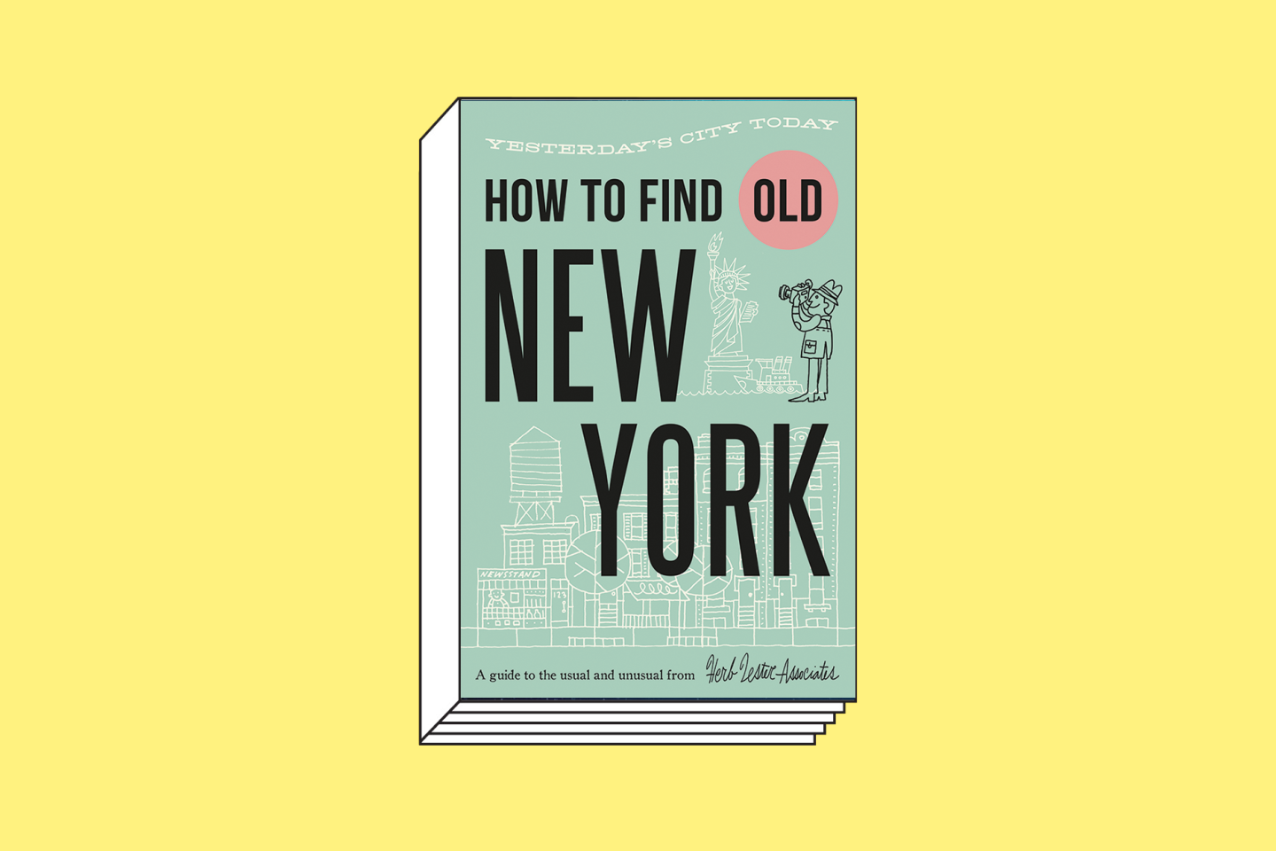 How to Find Old New York (Herb Lester Associates, 2024)