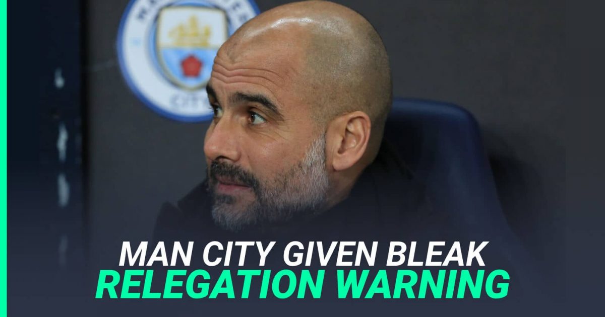 Man City FFP: Staggering Claims Of Relegation Grow If ‘super Serious ...