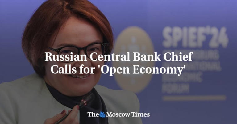Russian Central Bank Chief Calls for 'Open Economy'