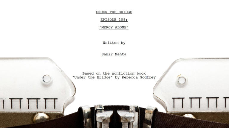 It Starts On The Page: Read ‘Under The Bridge' Finale Script "Mercy Alone" By Samir Mehta