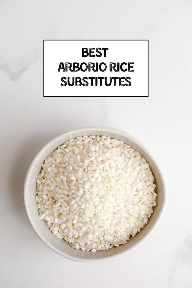 Best Arborio Rice Substitutes