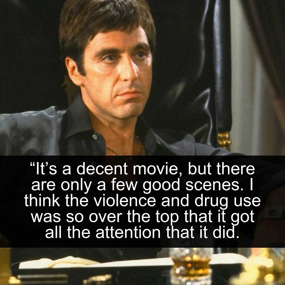 <p>We're going to get some heat for this one, but Scarface is not as good as anyone remembers. It's a fun action/mob movie that showcases a lot of actors at their very best.** Even the over-the-top fight scenes and rampant drug abuse have their moments.** Though, as a whole, things get a bit too wild too quickly. The fantastical shootout of an ending is also very weird.</p> <p>It sometimes feels like this movie was made the way it was just to get attention instead of delivering a coherent story. The writers were using that, or Tony Montana's giant coke mountain, for some of the scenes. Plus, the cleanup the day after was going to be a nightmare for anyone involved.</p>
