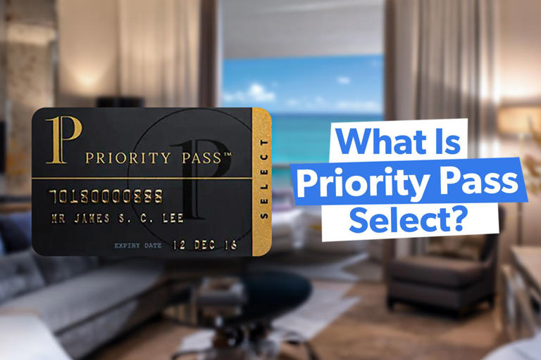 What Is Priority Pass Select And Which Credit Cards Provide It?