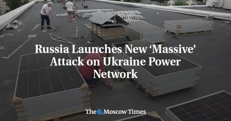 Russia Launches New ‘Massive’ Attack on Ukraine Power Network