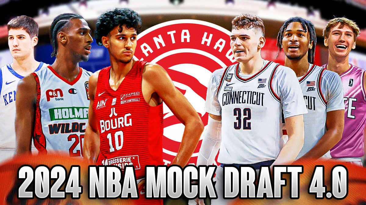 2024 NBA Mock Draft 4.0: Hawks Eyeing Donovan Clingan, Zaccharie Risacher