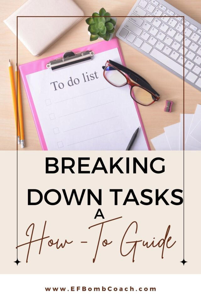 Breaking Down Tasks: A How-to Guide