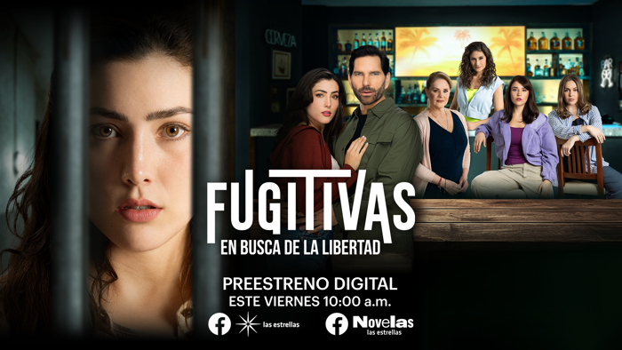fugitivas: disfruta este viernes el preestreno digital de la telenovela